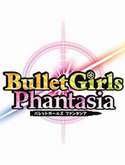 Bullet Girls Phantasia �����ƽ��